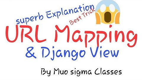URL mapping and Django views  lacture 3 muo sigma classes by Rajat sir