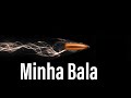 Tio Edson- Minha Bala (ft. Marcos Mobb) (letra/lyrics)