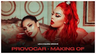 Lexa feat. Gloria Groove - Provocar (Making Of Oficial)