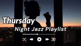 【作業用BGM】Thursday 🎧 Night Jazz ☆ Classic Jazz☆ Smooth 🎧 Elegant☆ Relaxing ☆ Dreamy ☆Peaceful