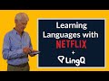 Learning Languages with Netflix and LingQ