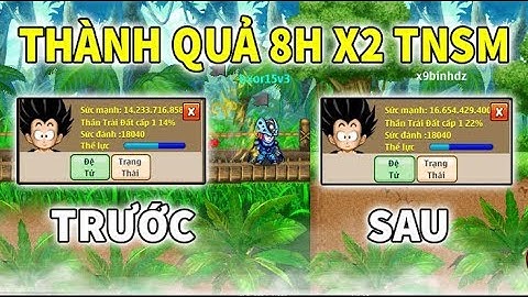 Thành Quả Sau 8H Úp Đệ Tử Sự Kiện X2 Tiềm Năng Sức Mạnh | Ngọc Rồng Online