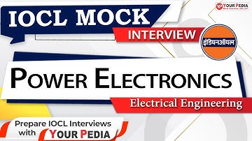 Power Electronics Mock Interview for IOCL |EE| IOCL Interview Preparation & Guidance with YourPedia