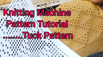 Knitting Machine Pattern Tutorial ....Tuck Pattern