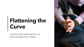 Flatten the Curve - Chiropractic as Musculoskeletal Triage During a Pandemic