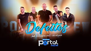 DEFEITOS - BANDA PORTAL NEW | Participação - Paulinho Dill / Os Atuais | CLIPE OFICIAL 4K | 2023