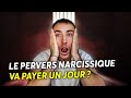 Le pervers narcissique va payer un jour 