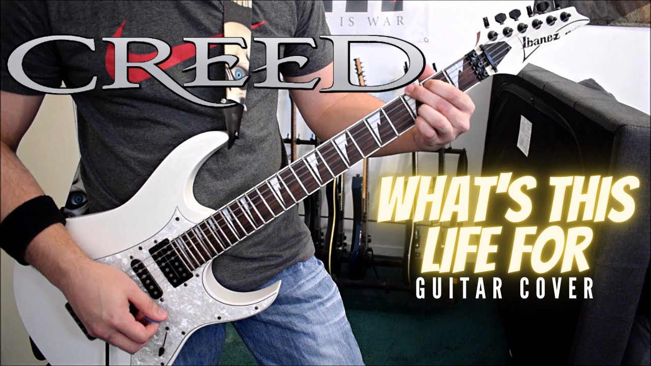 Creed - What's This Life For (Guitar Cover)