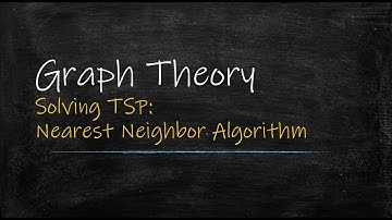 Graph Theory Math 127 Section 13.3 Video 5 Nearest Neighbor algorithm