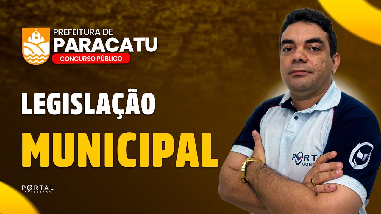 CONCURSO PREF. PARACATU/MG: LEGISLAÇÃO MUNICIPAL | Com o Profº. Plínio Rocha