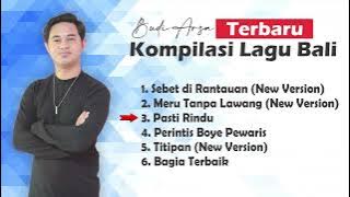 Kompilasi Lagu Bali - Budi Arsa (Terbaru 2023)
