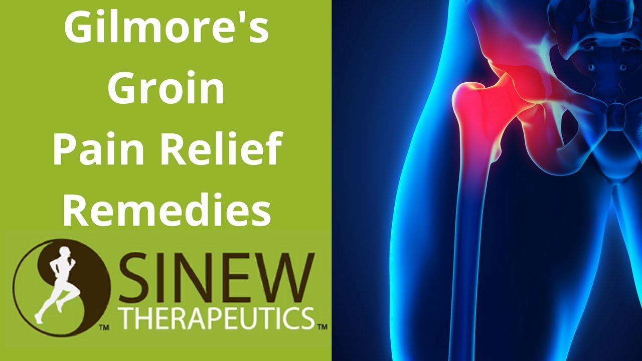 Gilmores Groin Pain Relief Remedies YouTube