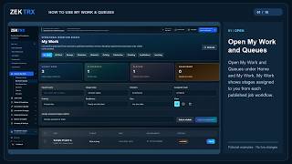 Zektrx | How to use My Work and Queues