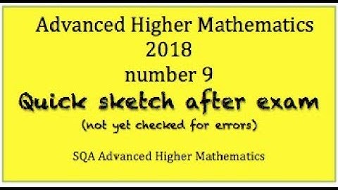 2018 SQA Advanced Higher Mathematics No. 9