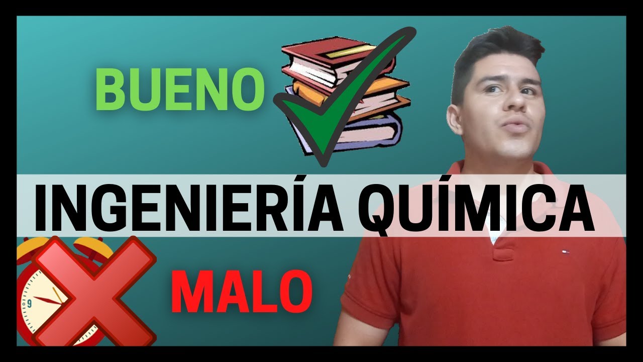 ESTUDIAR INGENIERÍA QUÍMICA: Lo bueno y lo malo - YouTube
