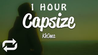 [1 HOUR 🕐 ] Kh0Ma - Capsize (Lyrics)