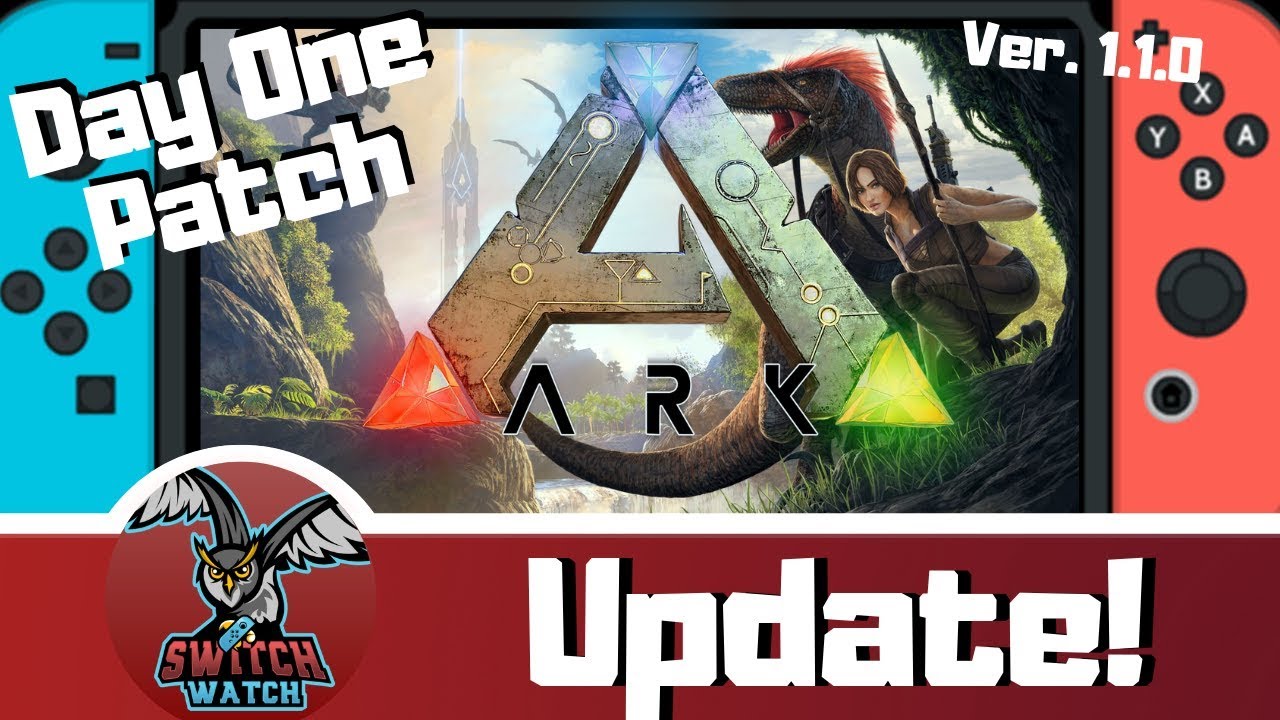 Ark: Survival Evolved Switch Day 1 Patch Update! (BETTER!?) - YouTube