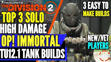 The Division 2 | 3 BEST *SOLO PVE BUILD* IMMORTAL, GOD MODE | HIGH DMG, TANK DPS PVE BUILD | TU12