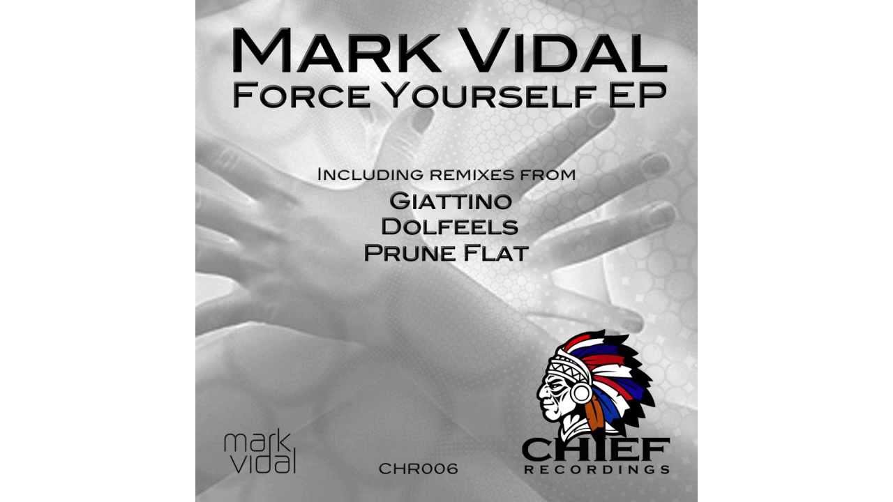 Mark Vidal - Force Yourself (Original Mix) Preview