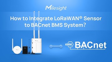 How to Integrate LoRaWAN Sensor to BACnet BMS System