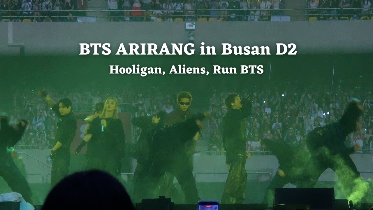 260613 Hooligan, Aliens, Run BTS — BTS ARIRANG World Tour in Busan