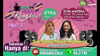 HARI MUSIK NASIONAL, ICHA MAYSHA THE VOICE KIDS INDONESIA || HOT MILENIA KONGKOW PART 3