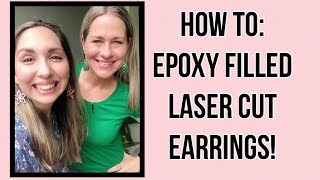 How To: Epoxy Filled Laser Cut Earrings!