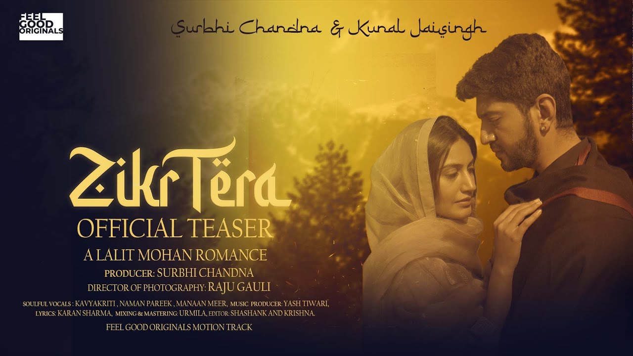 Zikr Tera Official Teaser | Surbhi Chandna & Kunal jaisingh | Yash Tiwari | Naman Pareek, KavyaKriti