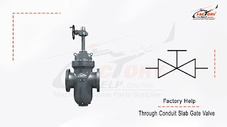 Factory Help - Through Conduit Slab Gate Valve