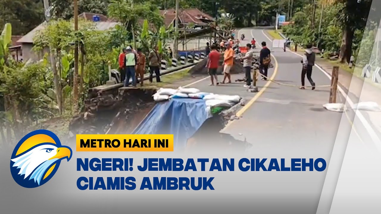 Jembatan Cikaleho Ciamis Ambruk, Arus Lalu Lintas Dialihkan - [Metro Hari Ini]