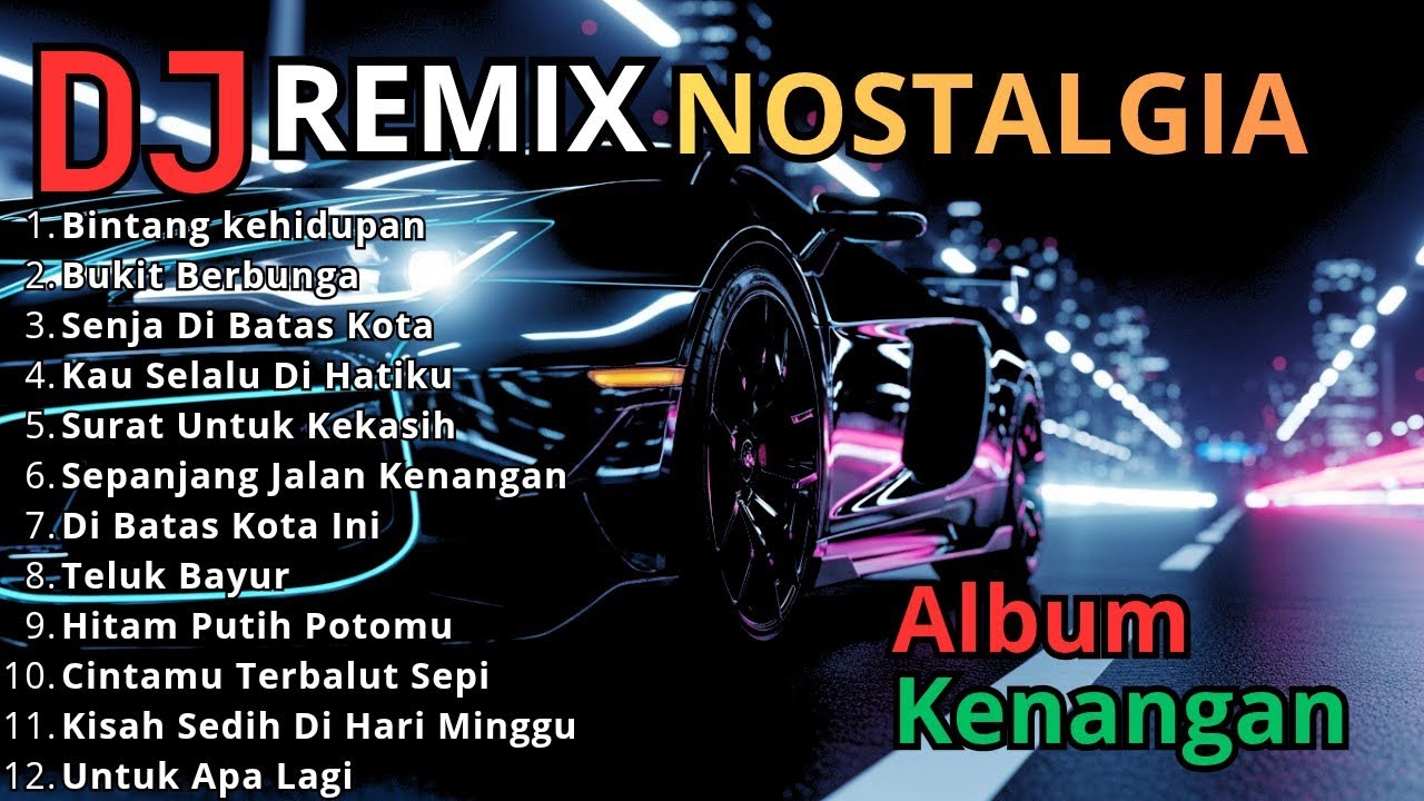 Dj Remix Lagu Kenangan Paling Di Cari Viral Di Tiktok Pas Buat Santai & Perjalanan