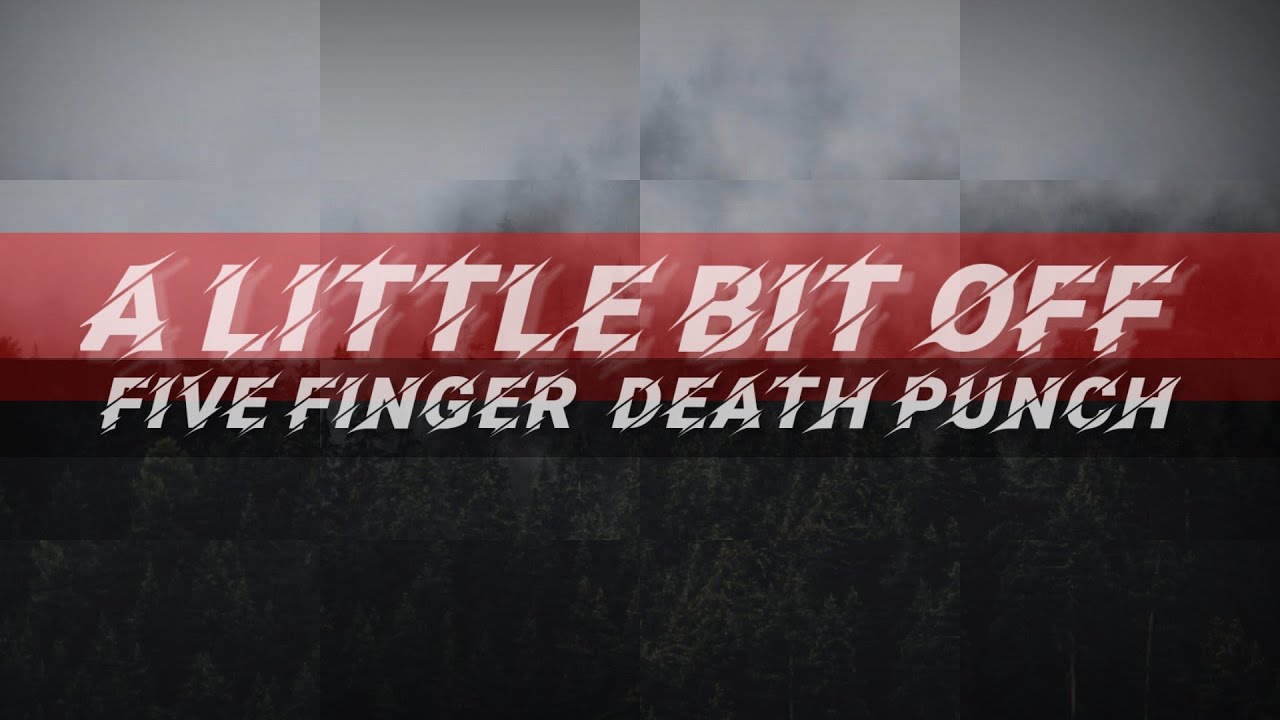 A Little Bit Off - Five Finger Death Punch (Lyrics) 