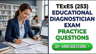 TExES 253 Educational Diagnostician Exam Prep 2026 | New Practice Questions & Full Review