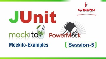 JUnit-Mockito-PowerMockito (Session-5) | Mockito-Examples | By Mr. Sreenivas