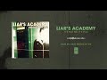Liars Academy "It's Not Me, It's You"