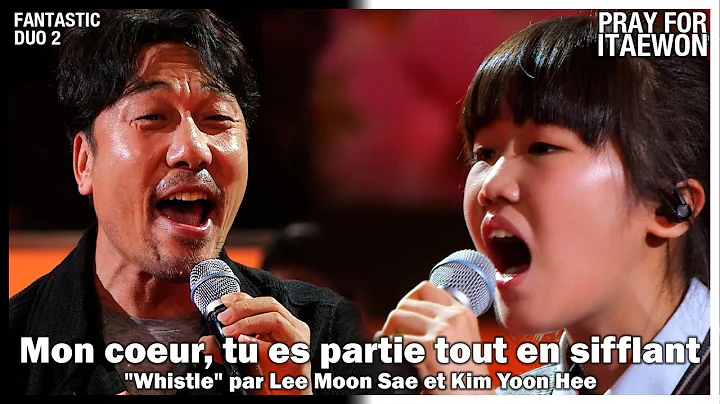 Mon coeur tu es partie tout en sifflant ! Lee Moon Sae & Kim Yoon Hee [FR/ENG/KR SUB][fantastic Duo]