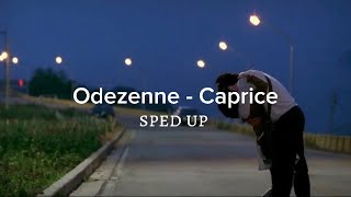 Odezenne - Caprice [sped up]