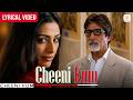 Cheeni Kum - Video Lyrical | Amitabh Bachchan | Shreya Ghoshal | Tabu | Ilaiyaraaja