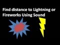 Find Distance to Firework Or Lightning Using Sound (Flash and Bang Method)