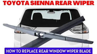 How to Replace Rear Wiper on 2011-2020 Toyota Sienna