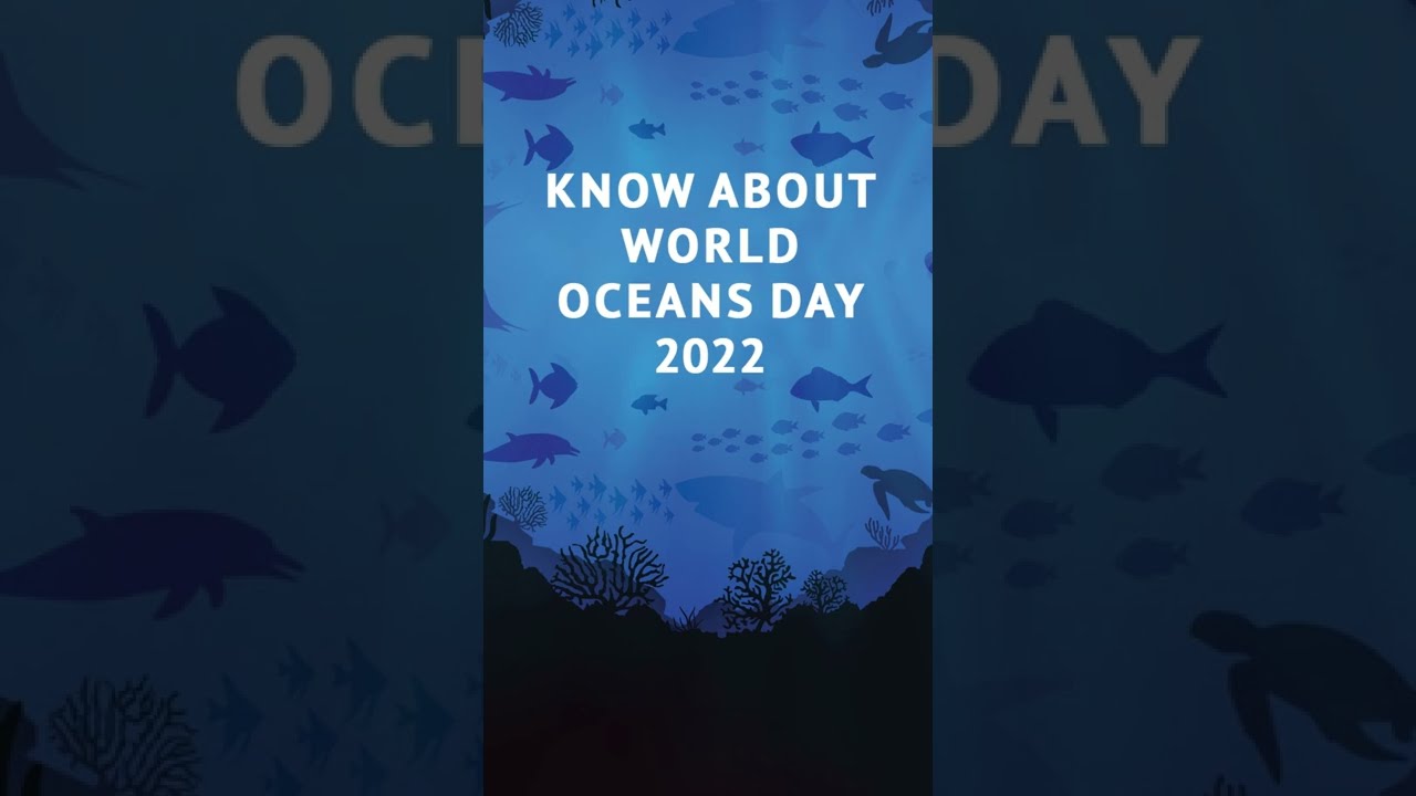 The World Oceans Day 2022: Theme, History and Significance