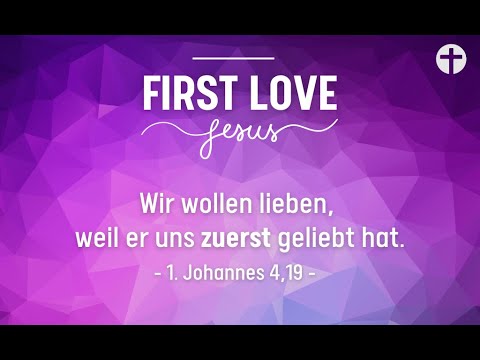 AGAPE Gottesdienst am 19.04.2024 – „FIRST LOVE – Jesus, meine erste Liebe“