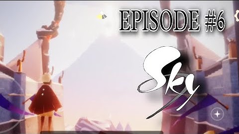 SKY CHILDREN OF THE LIGHT EPISODE 6 🎊| #skychildrenofthelight #gameplay #youtube #part6 #sosam #new