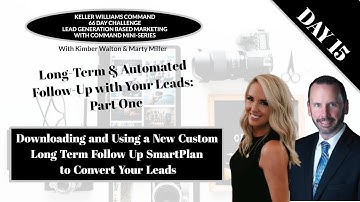 KW Command 66 Day Marketing MiniSeries Day 15 - Long Term Automated Lead Follow Up - Part One