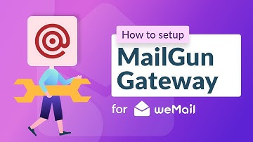How to setup Email Gateway using MailGun with weMail