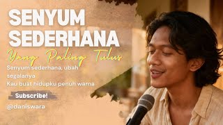 Download lagu SENYUM SEDERHANA – Saat Senyum Kecil Ubah Segalanya | Daniswara