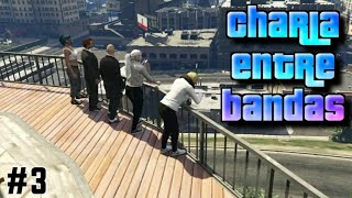 Charla entre bandas #3 Gta roleplay Aqua