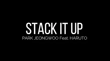 TREASURE - PARK JEONGWOO x HARUTO : STACK IT UP (Liam Payne ft. A Boogie Wit Da Hoodie) Lyrics ver.