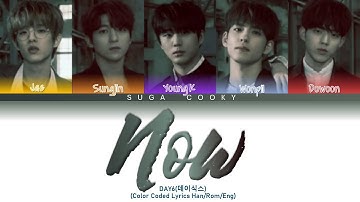 DAY6 데이식스 - Now 이젠 Lyrics (Color Coded Lyrics Han/Rom/Eng)