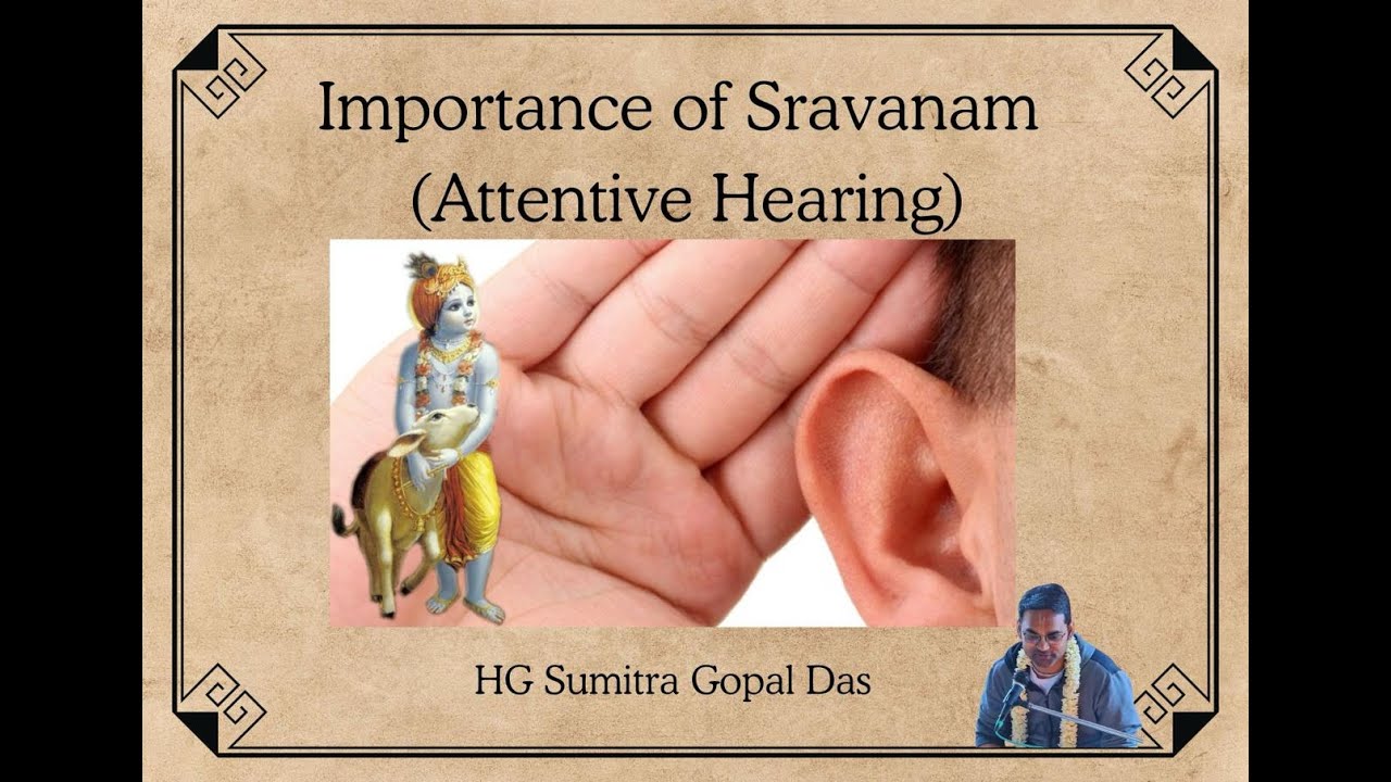 The Importance of Śravaṇam (Attentive Hearing) in Our Life | HG Sumitra Gopal Das